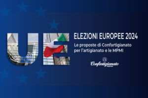 EUROPA – Per un’Europa a misura di MPMI: le proposte di Confartigianato ai candidati alle elezioni Ue